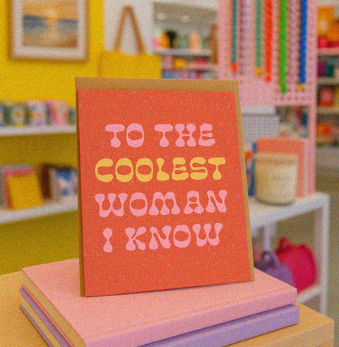 To The Coolest Woman I Know Card