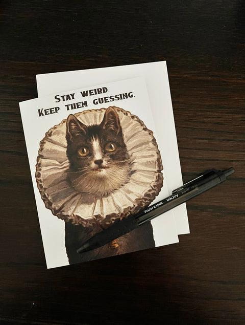 Stay Weird Funny Kitty Card
